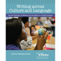 Writing Across Culture and Language: Inclusive Strategies for Working with Ell Writers in the Ela Classroom