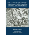 The hounds of Actaeon: the magical origins of public relations and modern media