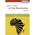 In the Twilight of the Revolution. the Pan Africanist Congress of Azania (South Africa) 1959-1994