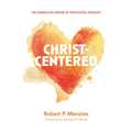 Christ-Centered: The Evangelical Nature of Pentecostal Theology