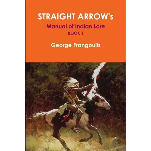 STRAIGHT ARROW's Manual of Indian Lore, Book 1