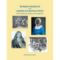 Women Patriots in the American Revolution: Stories of Bravery, Daring, and Compassion