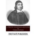 A Treatise Concerning Meditation
