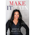 Make It Rain!: How to Use the Media to Revolutionize Your Business & Brand