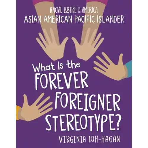 What Is the Forever Foreigner Stereotype?