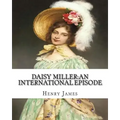 Daisy Miller: an international episode, By Henry James introdutcion By W.D.Howells: William Dean Howells (March 1, 1837 - May 11, 1920)