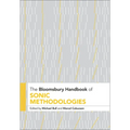 The Bloomsbury Handbook of Sonic Methodologies