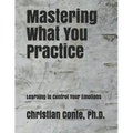 Mastering What You Practice: Learning to Control Your Emotions