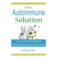 The Autoimmune Solution: Learn how to Prevent and Overcome Inflammatory Disease