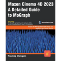 Maxon Cinema 4D 2023: A Detailed Guide to MoGraph