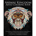 Animal Kingdom: Adult Coloring Book: A Huge Adult Coloring Book of 60 Wild Animal Designs in a Variety of Styles and Detailed Patterns