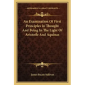 An Examination Of First Principles In Thought And Being In The Light Of Aristotle And Aquinas