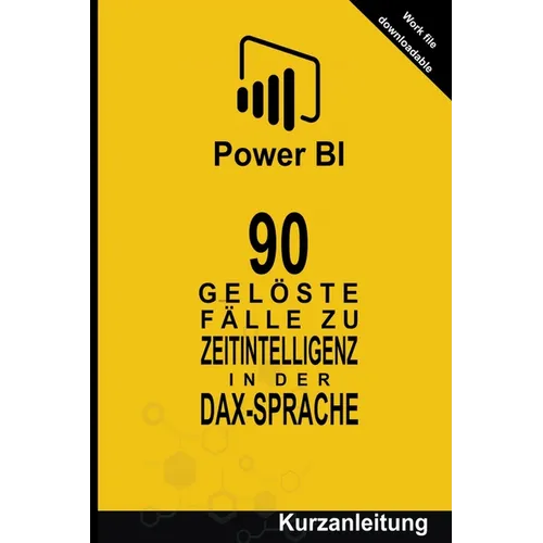 90 Gelöste Fälle zu Zeitintelligenz in der DAX-Sprache
