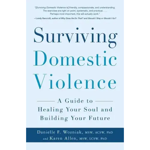 Surviving Domestic Violence: A Guide to Healing Your Soul and Building Your Future