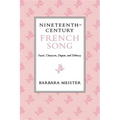 Nineteenth-Century French Song: Fauré, Chausson, Duparc, and Debussy