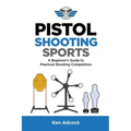 Pistol Shooting Sports: A Beginner's Guide to Practical Shooting Competition