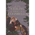 A Ceiling Made of Eggshells