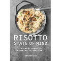 Risotto State of Mind: The Best Risotto Cooking Techniques