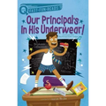 Our Principal's in His Underwear!: A Quix Book