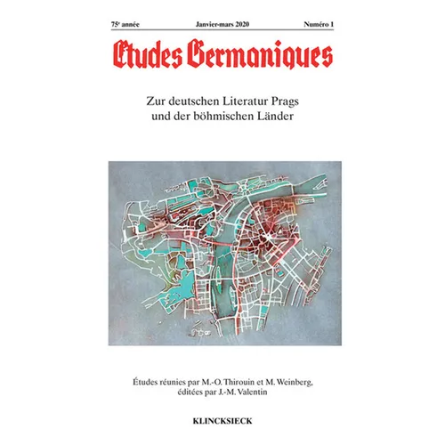 Etudes Germaniques - N1/2020: Zur Deutschen Literatur Prags Und Der Bohmischen Lander
