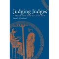 Judging Judges: Values and the Rules of the Law