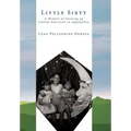 Little Sixty: A Memoir of Growing up Italian-American in Appalachia