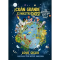 ¡Cuán Grande Es Nuestro Dios!: 100 Devocionales Indescriptibles Acerca de Dios Y La Ciencia
