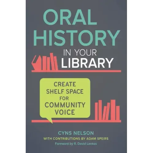 Oral History in Your Library: Create Shelf Space for Community Voice