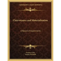 Clairvoyance and Materialization: A Record of Experiments