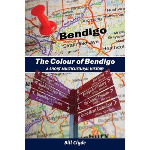 The Colour of Bendigo: A Short Multicultural History