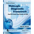 WebLogic Diagnostic Framework: Using WLDF through Practical Examples and Profiles