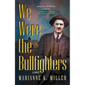 We Were the Bullfighters