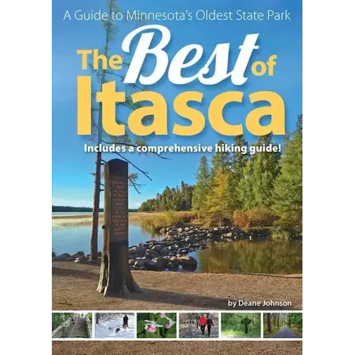 The Best of Itasca: A Guide to Minnesota's Oldest State Park