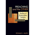 Preaching and the Other: Studies of Postmodern Insights