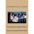 Developing Peer Support Workers: Training Manual