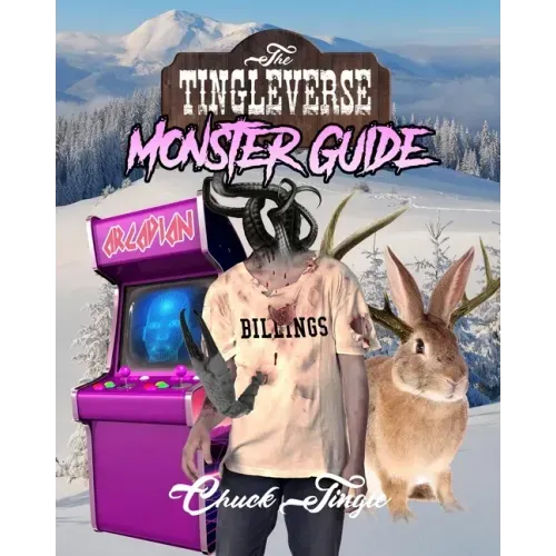 The Tingleverse: Monster Guide