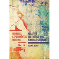 Women's Experimental Writing: Negative Aesthetics and Feminist Critique