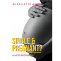 Single and Pregnant?