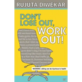 Dont Lose Out, Work Out!