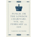 Punch, or the London Charivari, Vol. 150, February 23, 1916