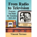 From Radio to Television: Programs That Made the Transition, 1929-2021