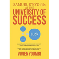 SAMUEL ETO'O fils AT THE UNIVERSITY OF SUCCESS: Understanding the Psychology of Sports Elites Through Samuel Eto'o Fils