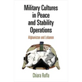 Military Cultures in Peace and Stability Operations: Afghanistan and Lebanon