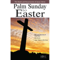 Palm Sunday to Easter
