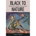 Black to Nature: Pastoral Return and African American Culture