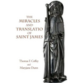 The Miracles and Translatio of Saint James: Books Two and Three of the Liber Sancti Jacobi