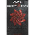 Alive in the memory of stars: Timeless poetry for lovers, rebels, and seekers.