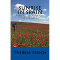 Sunrise in Spain: Finding the Good Life Hiking the Camino de Santiago