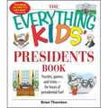 The Everything Kids' Presidents Book: Puzzles, Games and Trivia - For Hours of Presidential Fun