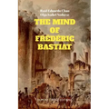 The Mind of Frédéric Bastiat: The French Thinker That First Responded to the Communist Manifesto